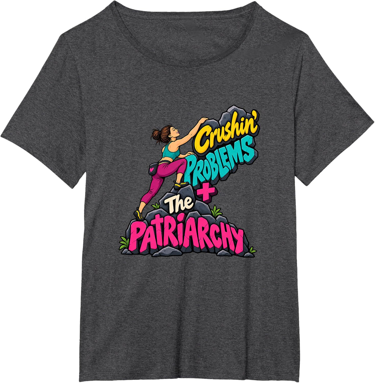 Women Rock Climbing Bouldering Women Empowerment Joke T-Shirt - Dark Heather Grey