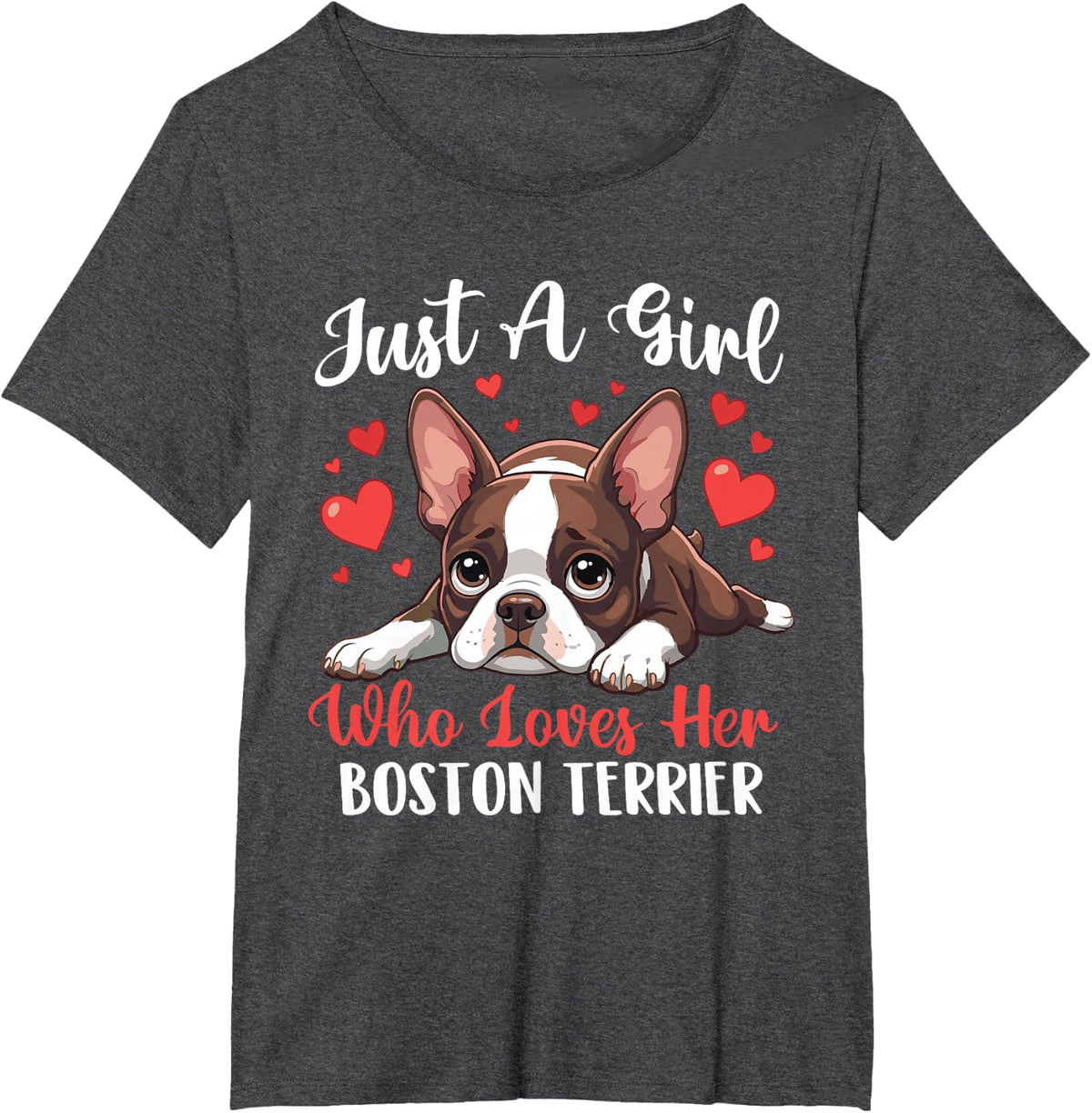 Just A Girl Who Loves Her Boston Terrier - Dog Mom T-Shirt - Dark Heather Grey