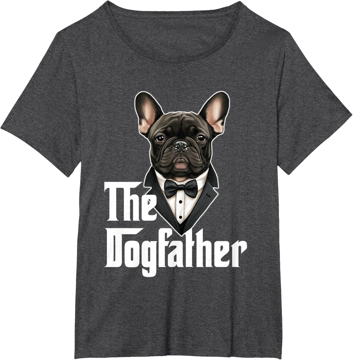 The Dogfather | French Bulldog Dad | Frenchie Papa Dog Owner T-Shirt - Dark Heather Grey