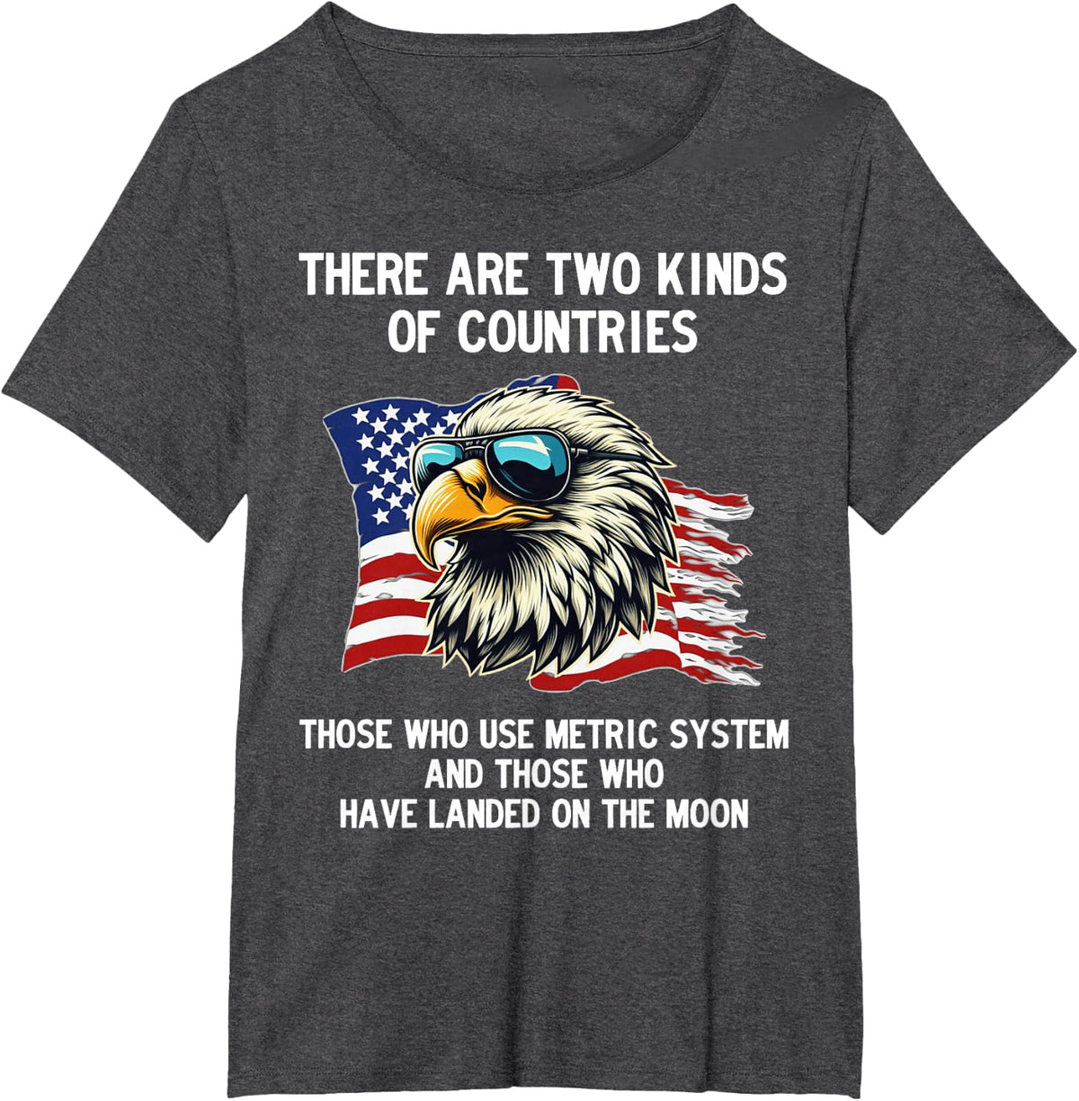 Two Kinds of Countries, Those Who Use Metric System and Moon T-Shirt - Dark Heather Grey