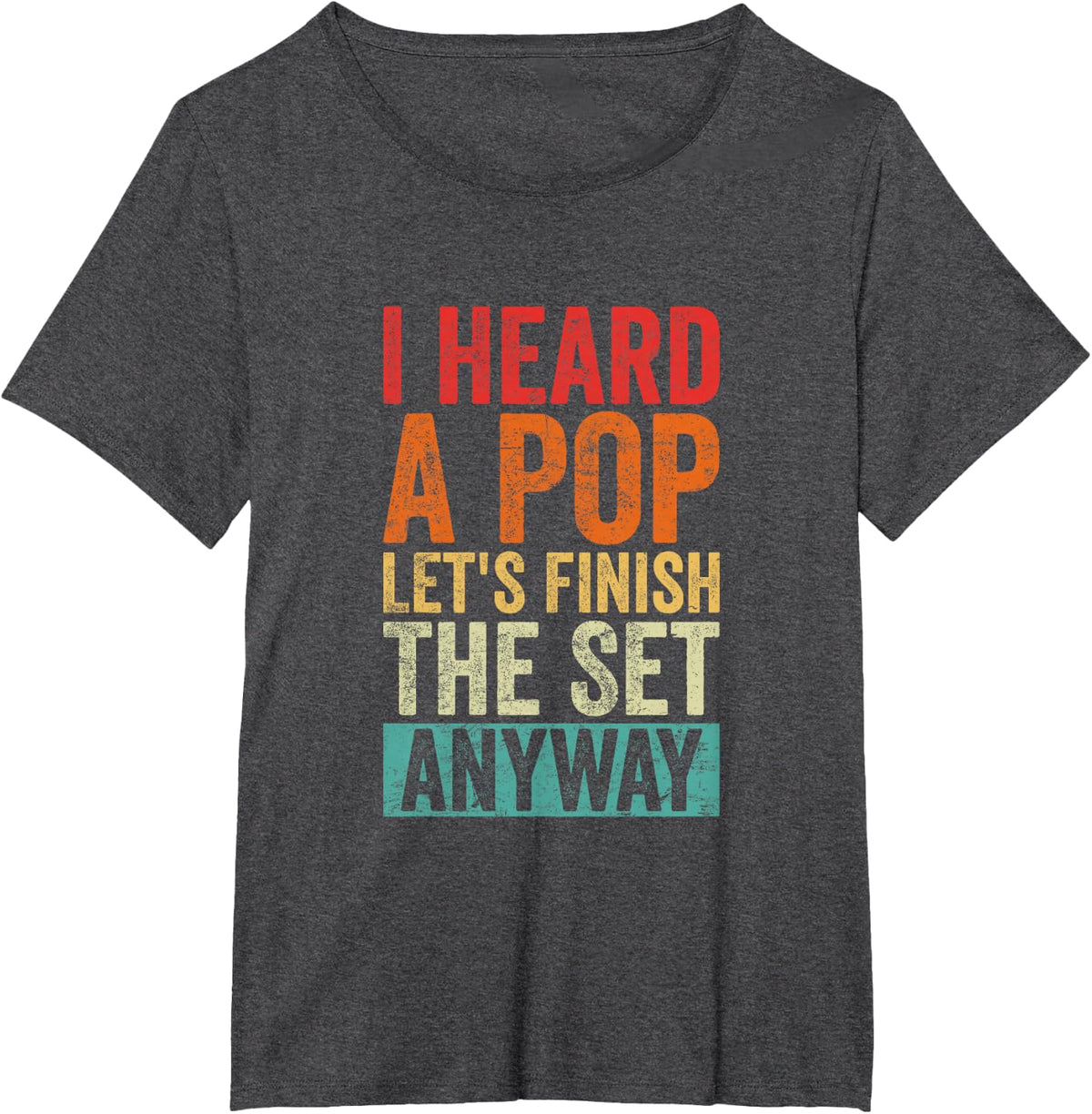 I Heard A Pop Gym T-Shirt - Dark Heather Grey