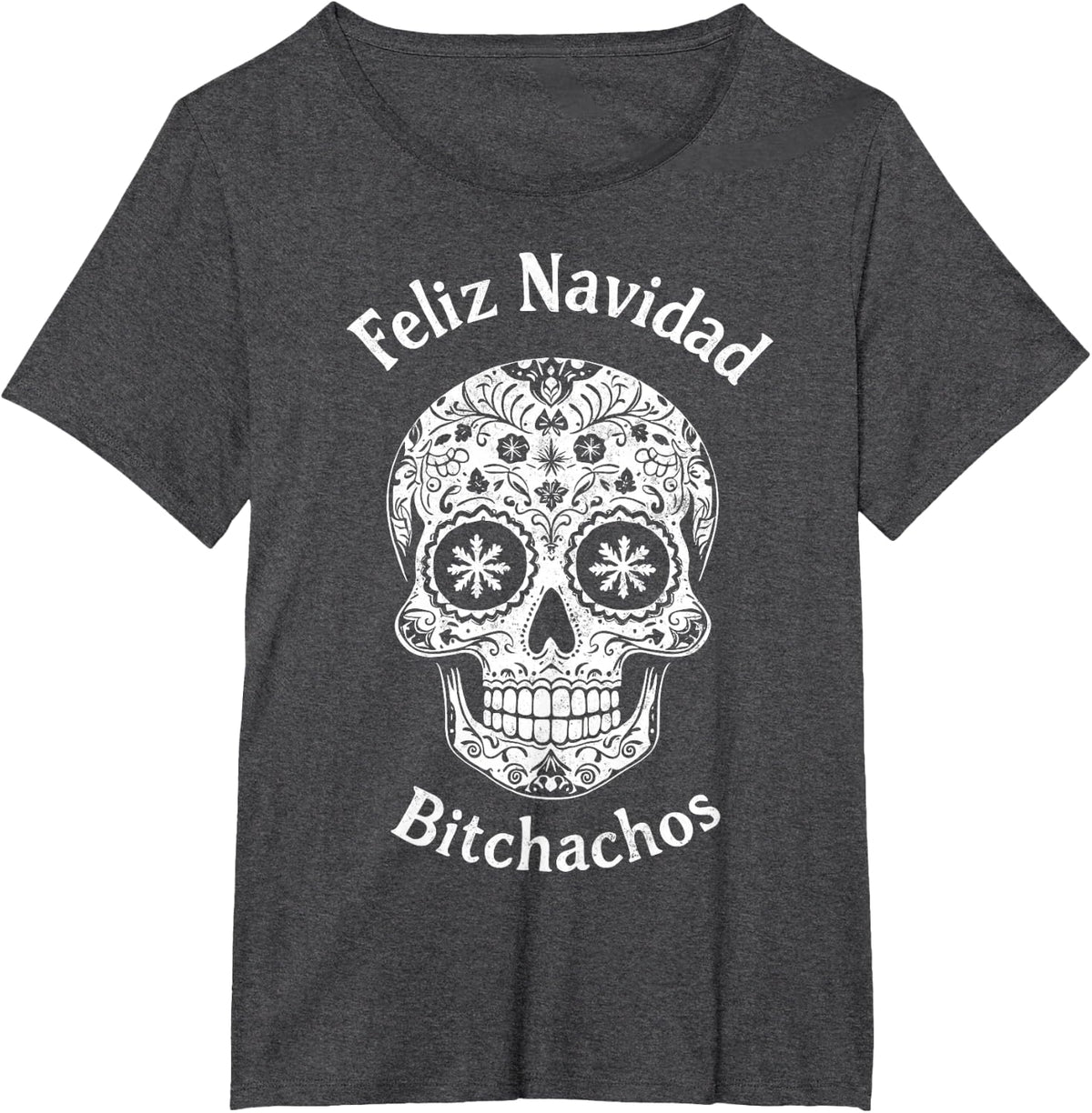 Feliz Navidad Bitchachos Spanish Christmas Mexican Skull T-Shirt - Dark Heather Grey