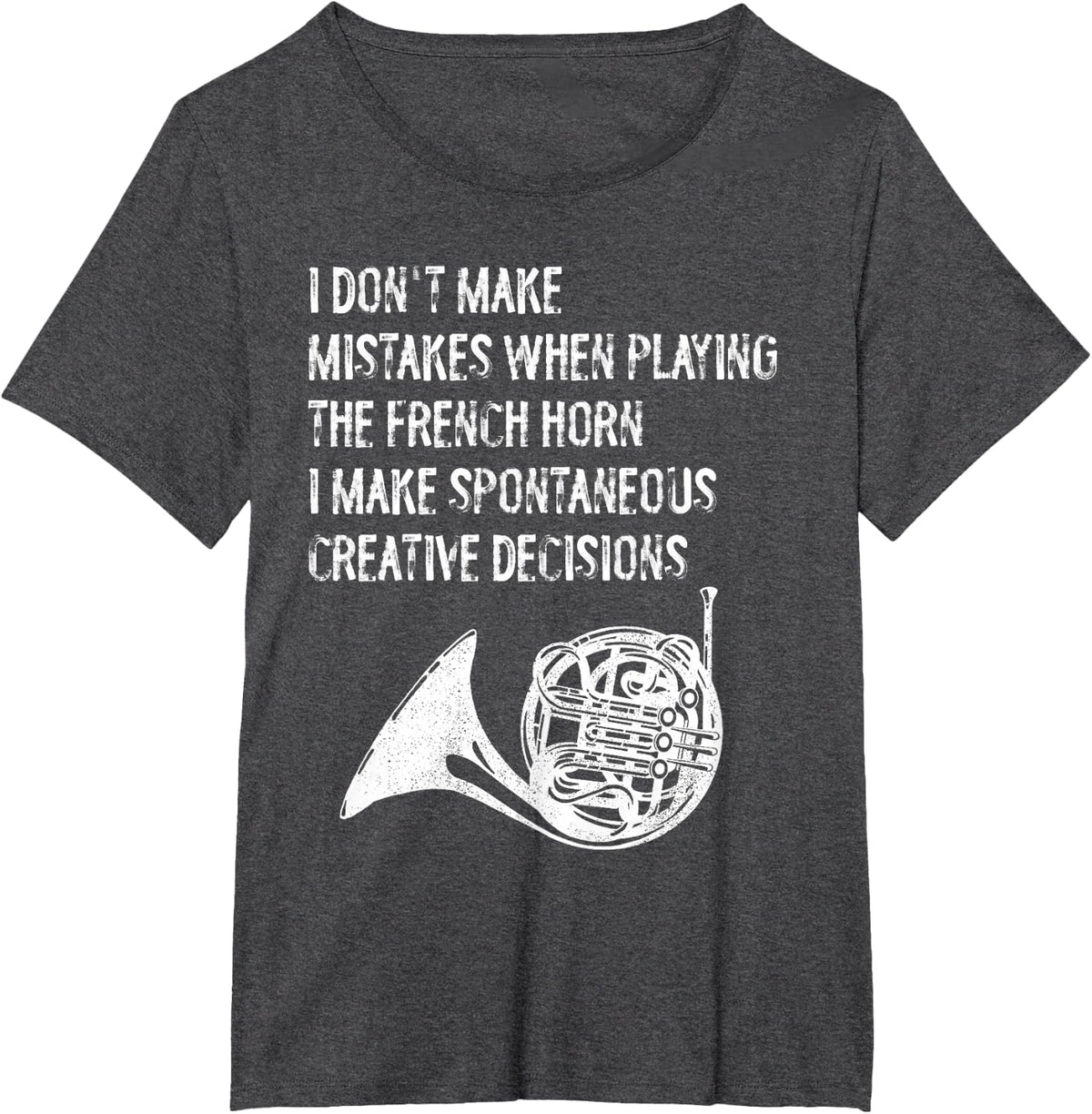 French Horn Spontaneous Creative Decisions Funny T-Shirt - Dark Heather Grey