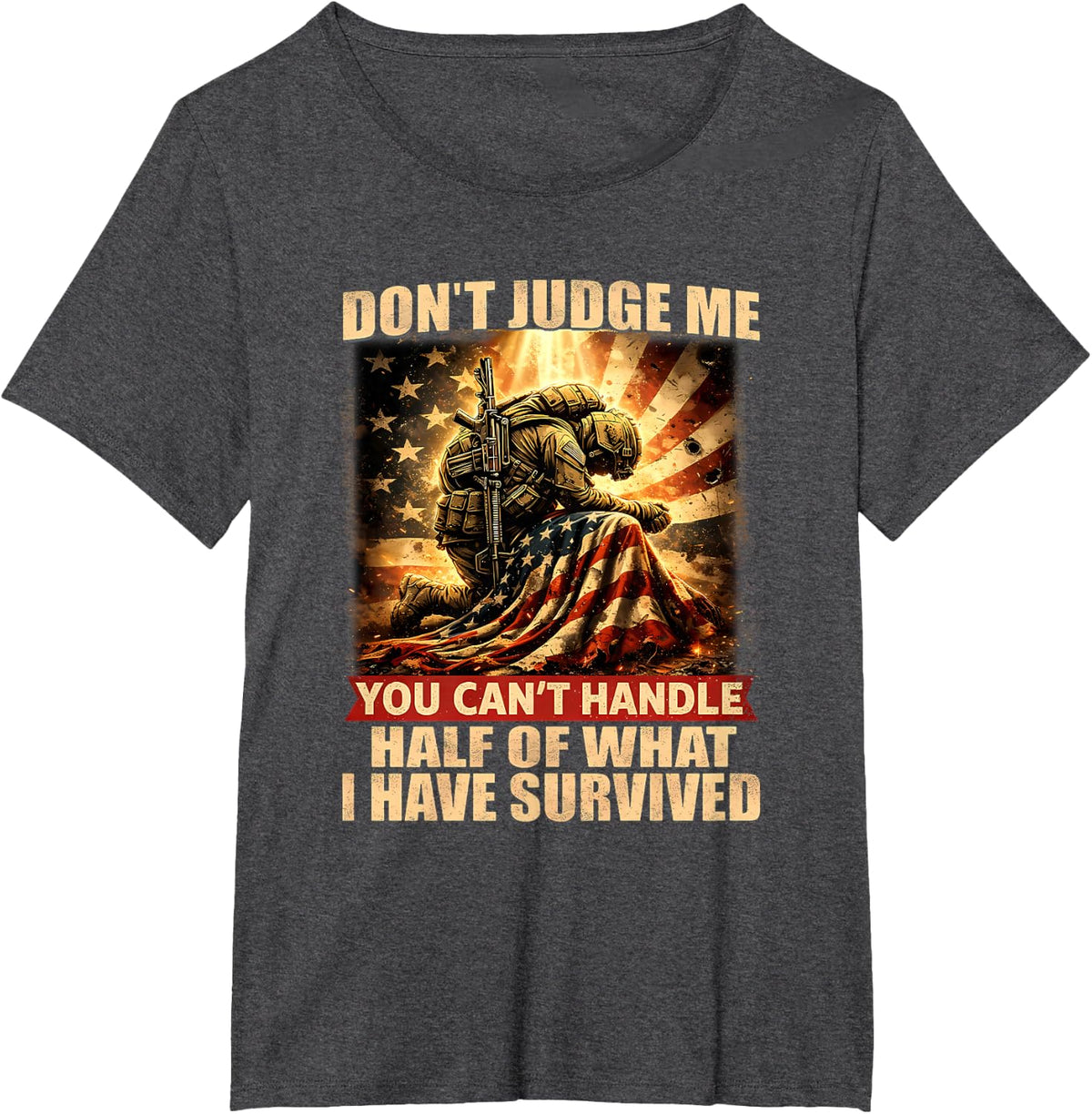 Don't Judge Me You Can't Handle Half of What I Have T-Shirt - Dark Heather Grey
