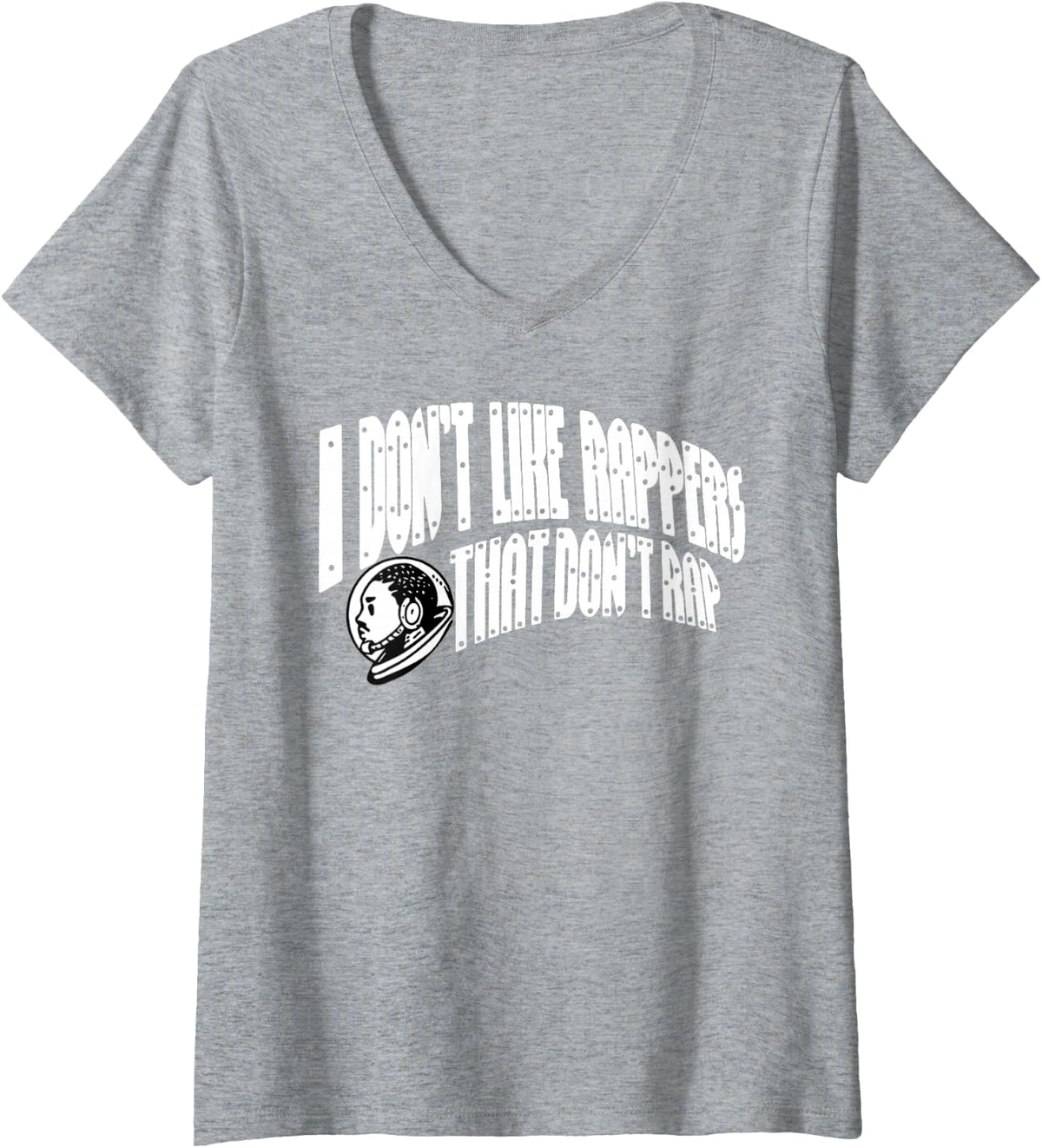 Women's I Don't Like Rappers that Don't Rap Funny Meme V-Neck T-Shirt - Heather Grey