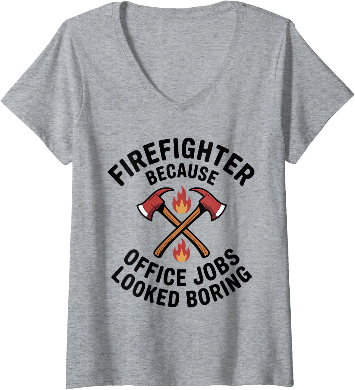 Women's Firefighter Because Office Jobs Looked Boring Fireman V-Neck T-Shirt - Heather Grey
