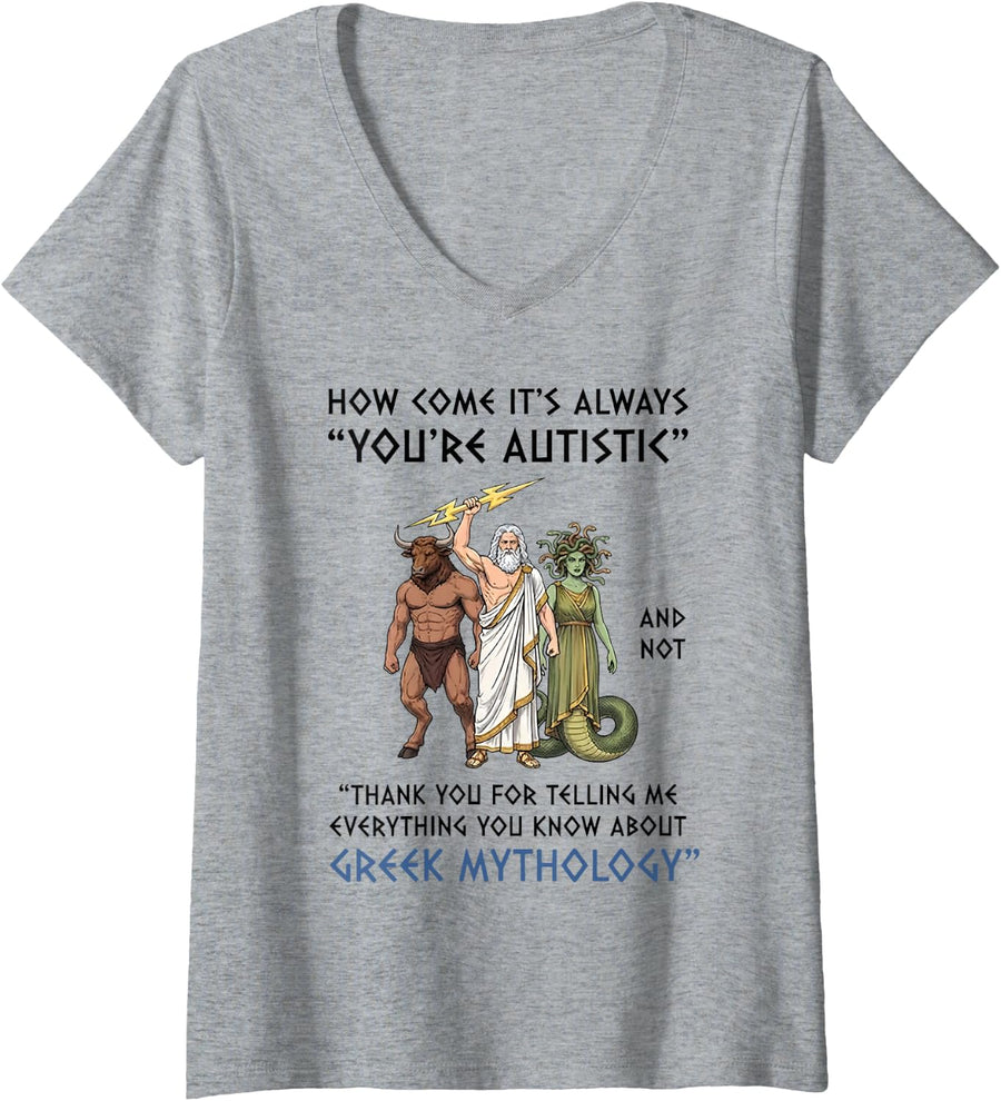 Women's You're Autistic Greek Mythology Funny Autism Meme Men Women V-Neck T-Shirt - Heather Grey