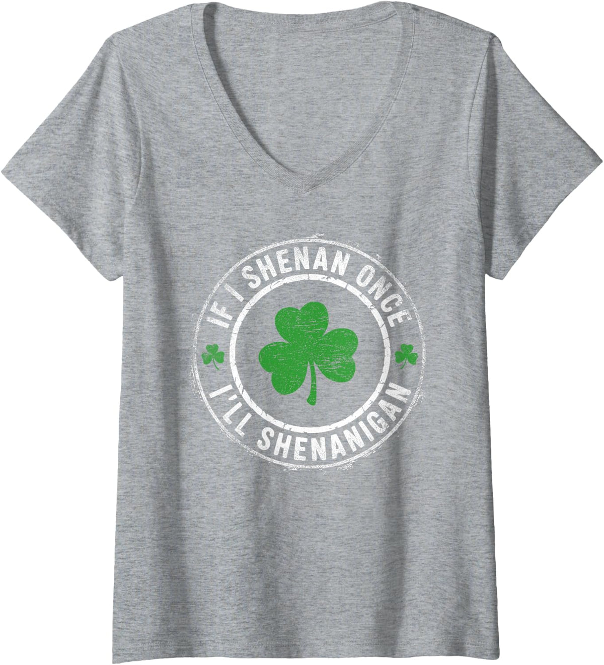 Women's St Patricks Day If I Shenan Once I'll Shenanigan Funny V-Neck T-Shirt - Heather Grey