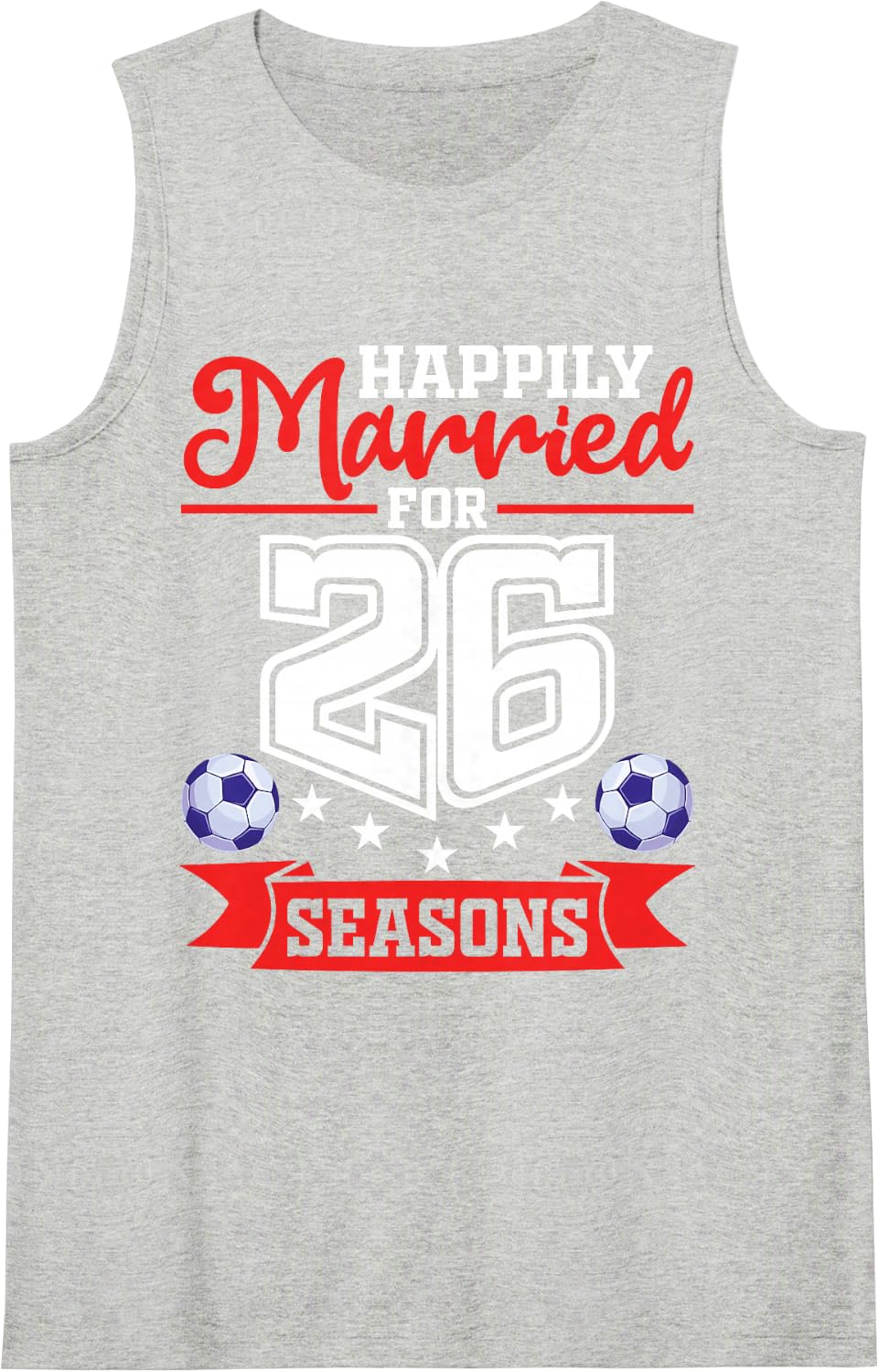 Happily Married for 26 Seasons 26th Anniversary Soccer Lover Sleeveless Tank Top - Heather Grey
