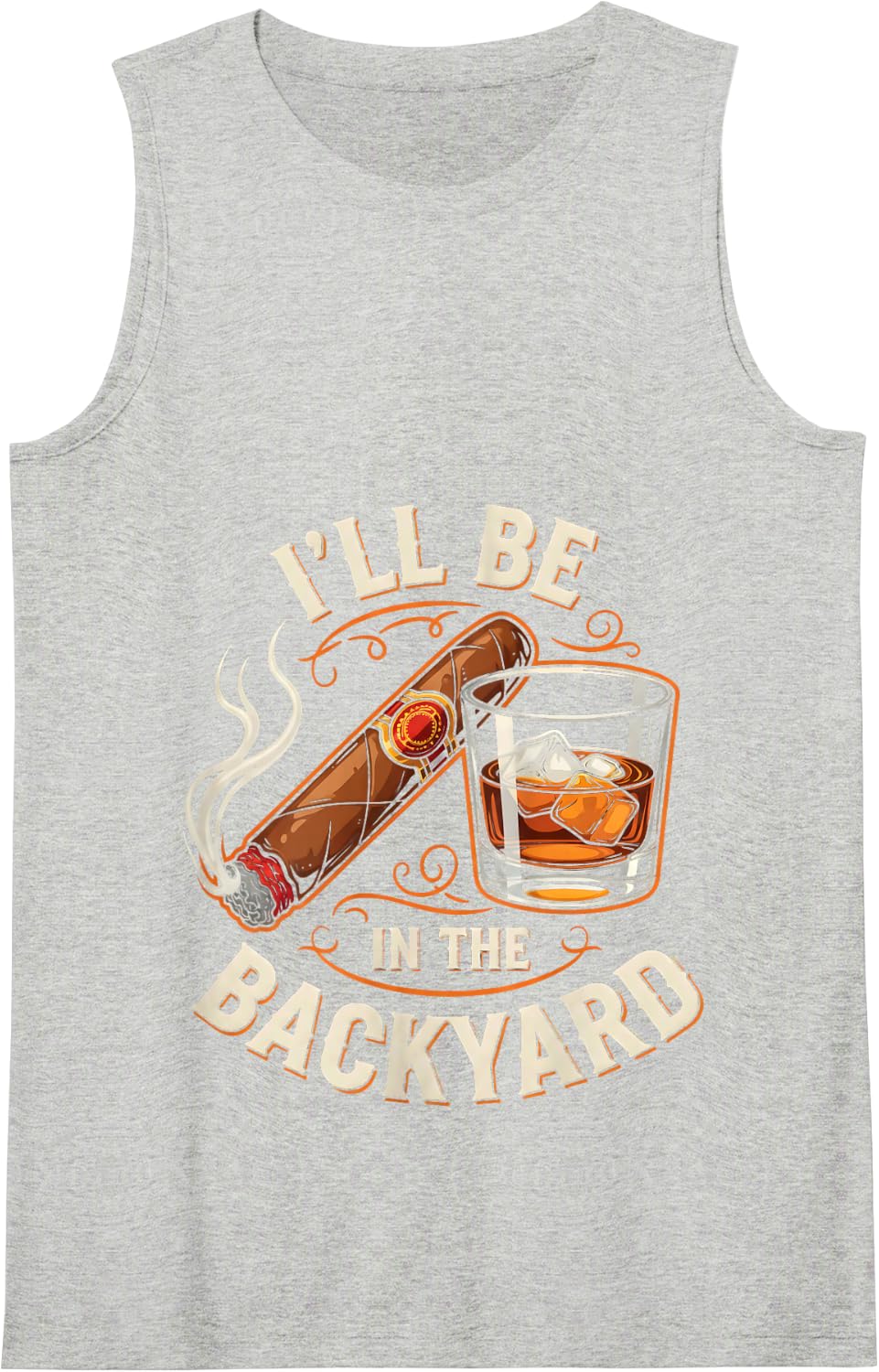 I'll Be in The Backyard Funny Cigar and Bourbon Lovers Tank Top - Heather Grey