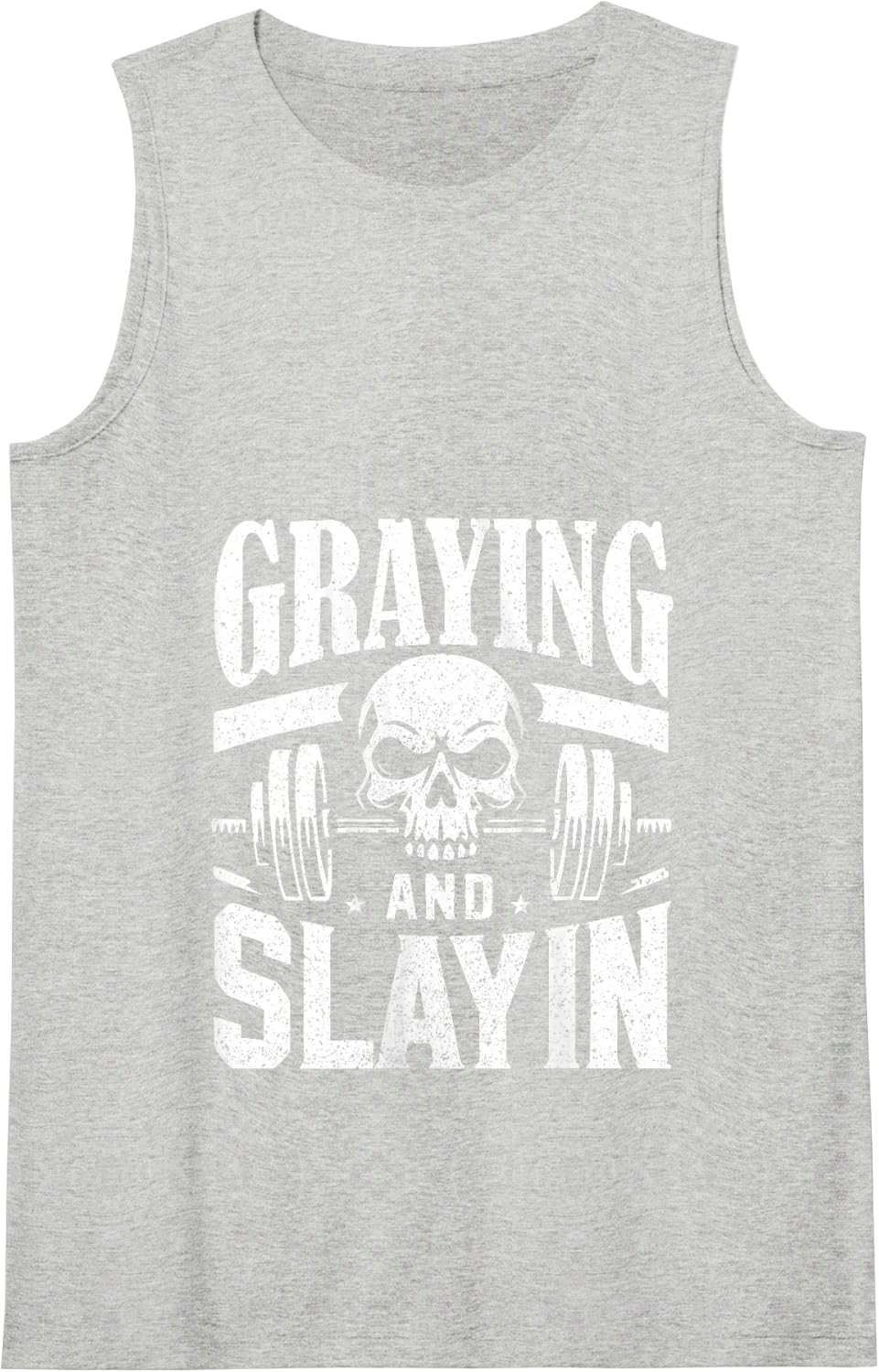 Greyin And Slayin Graying And Slaying Workout Gym Tank Top - Heather Grey