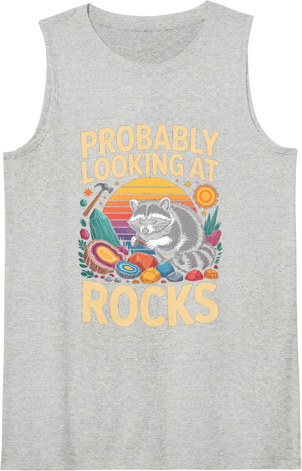 Probably Looking At Rocks Raccoon Rockhound Geology Tank Top - Heather Grey
