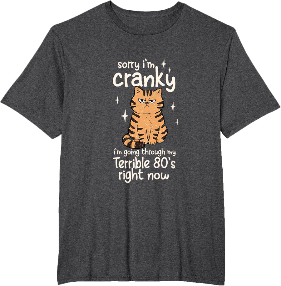 Sorry I'm Cranky My Terrible 80s Funny Grumpy-Cat Meme Women T-Shirt - Dark Heather Grey