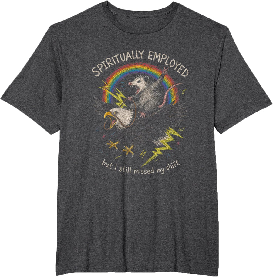 Opossum Spiritually Employed Sarcastic Animal Lover T-Shirt - Dark Heather Grey