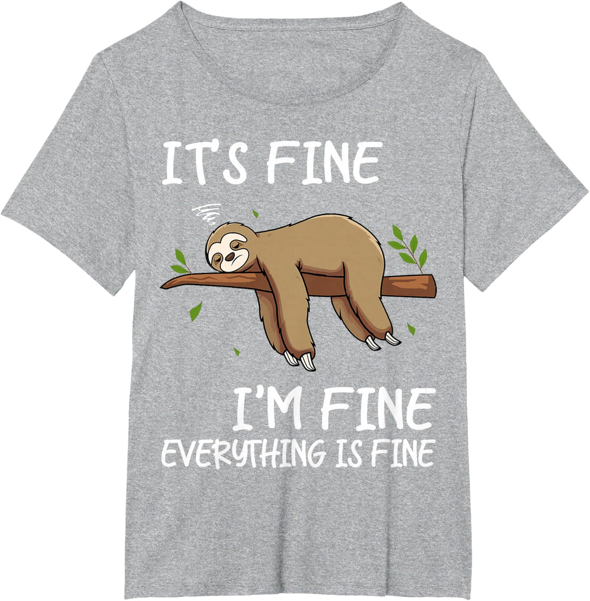 Its Fine Im Fine Everythings Fine Funny Lazy Sloth Women Men T-Shirt - Heather Grey