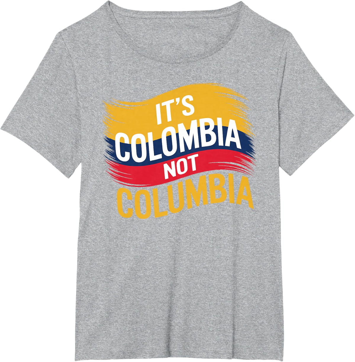 Its Colombia Not Columbia Colombian Caleños Bogota Medellin T-Shirt - Heather Grey