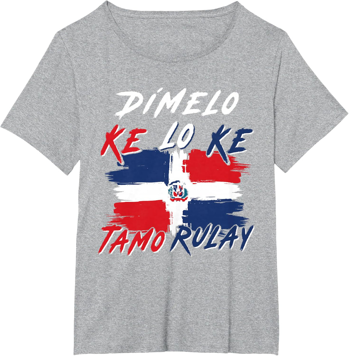 Dímelo Ke Lo Ke Tamo Rulay Dominican Flag DR Slang Pride T-Shirt - Heather Grey