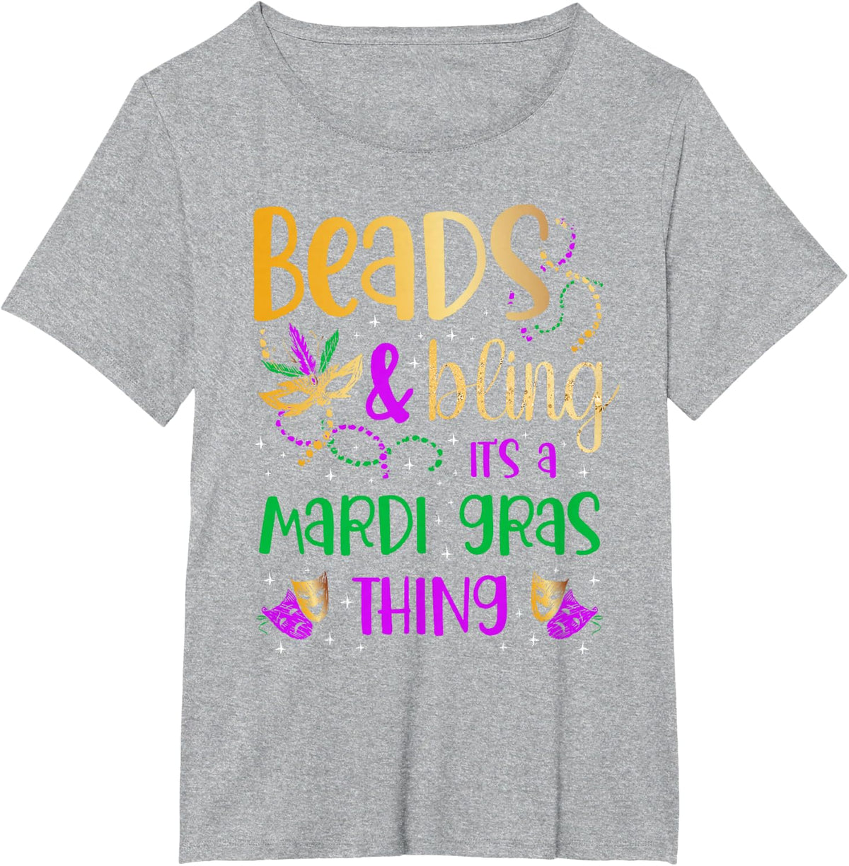 Beads and bling it's a Mardi Gras thing Carnival Mardi Gras T-Shirt - Heather Grey
