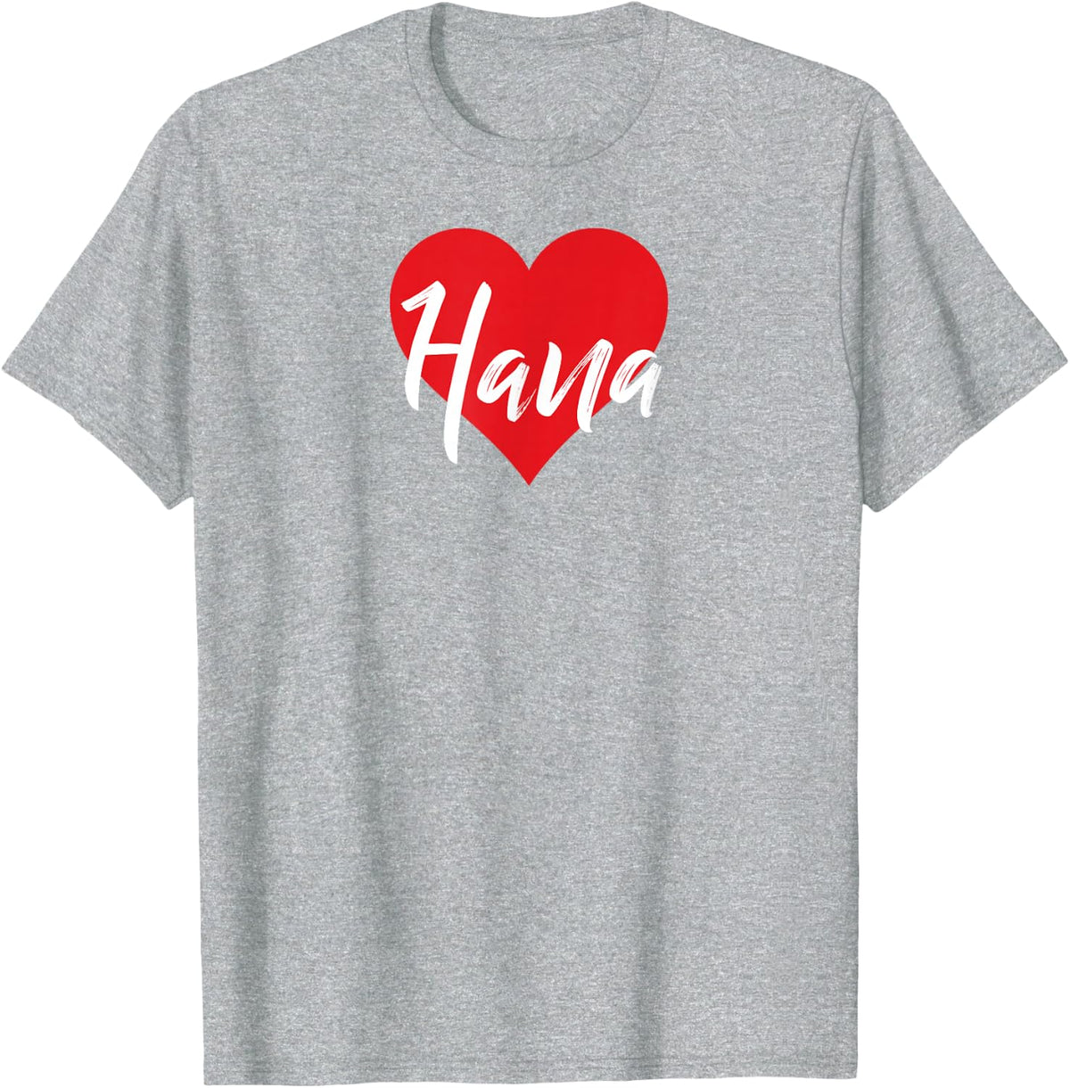 I Love Hana First Name Tshirt I Heart Named T-Shirt - Heather Grey