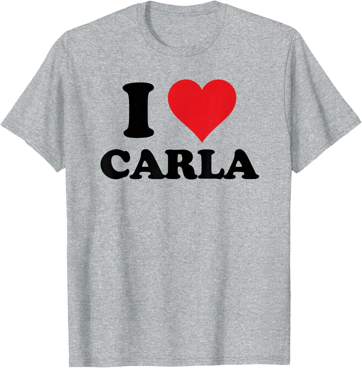 I Heart Carla First Name I Love Personalized Stuff T-Shirt - Heather Grey