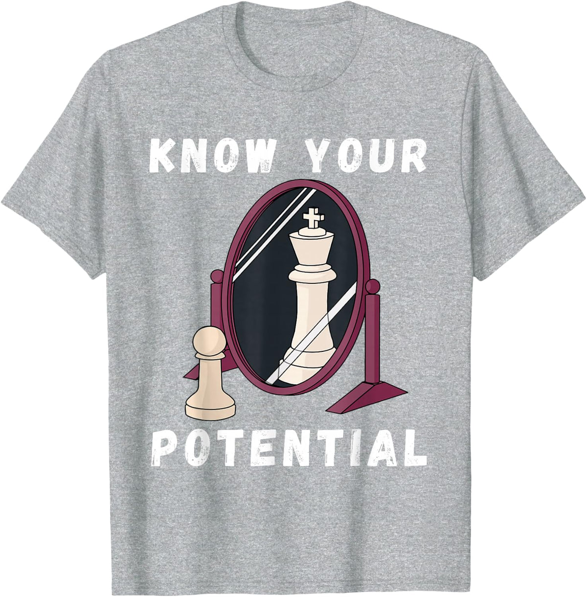 Chess Know Your Potential King Pawn Chessboard Chess Player T-Shirt - Heather Grey