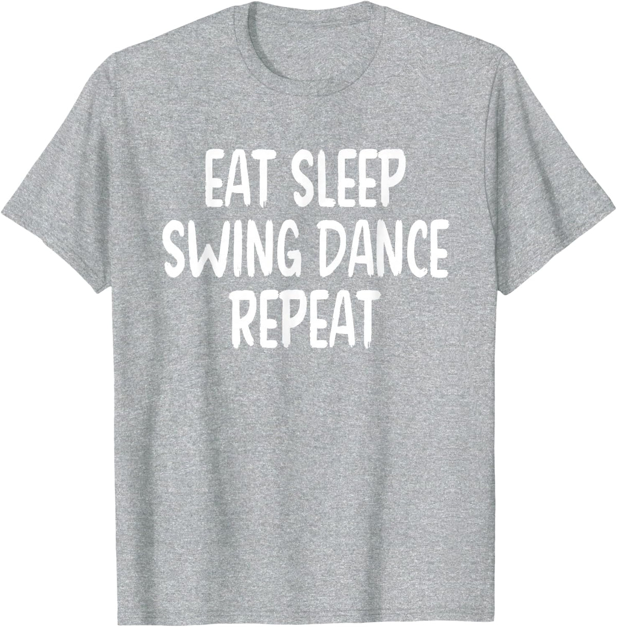 Eat Sleep Swing Dance Repeat T-Shirt - Heather Grey