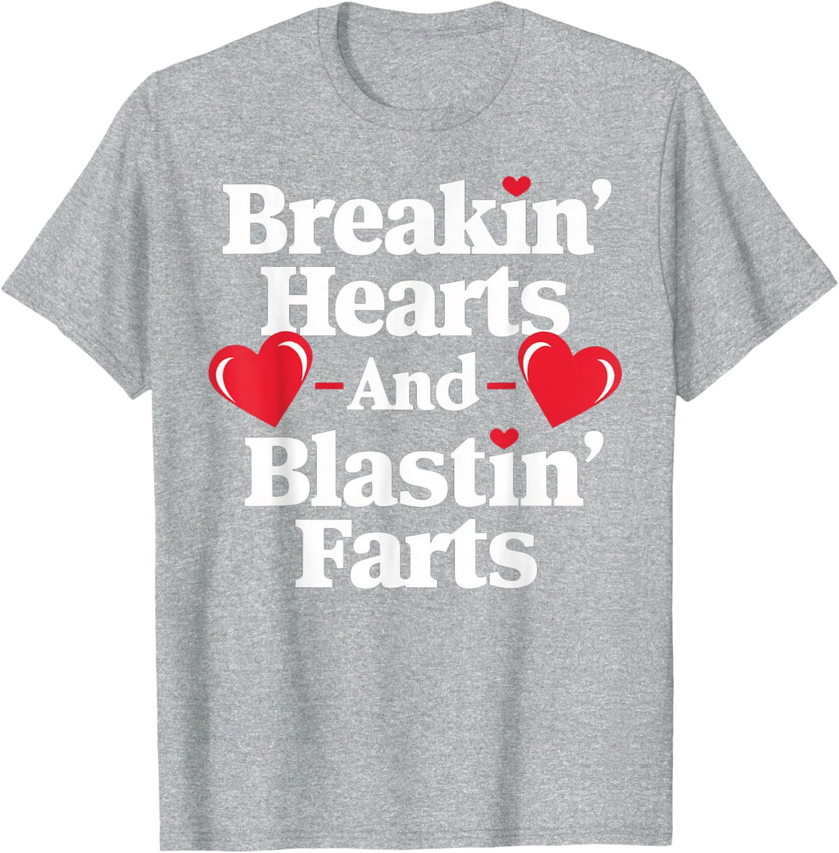 Funny Breaking Hearts And Blasting Farts Mens Valentines Day T-Shirt - Heather Grey