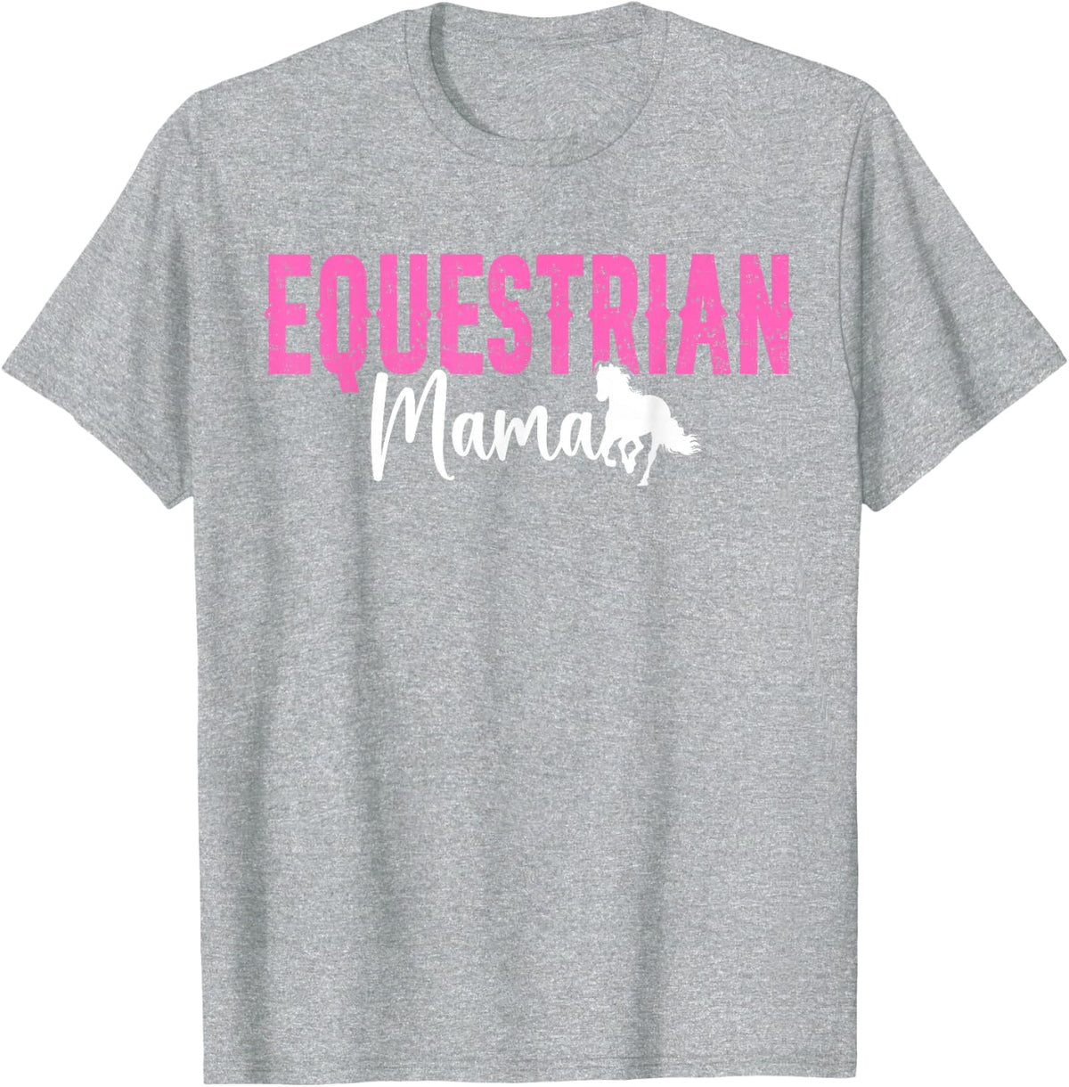 Equestrian Mama Horse Show Mom Horse Show Mother T-Shirt - Heather Grey
