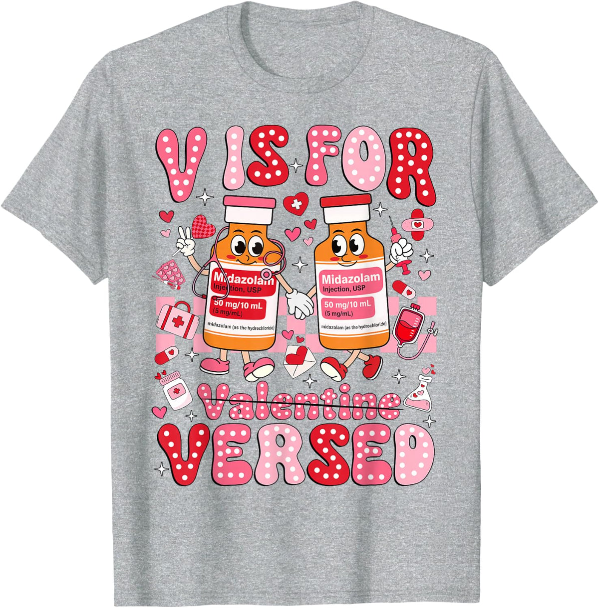 V is for Versed Valentine Nurse Pacu CRNA ICU ER Nurse Women T-Shirt - Heather Grey