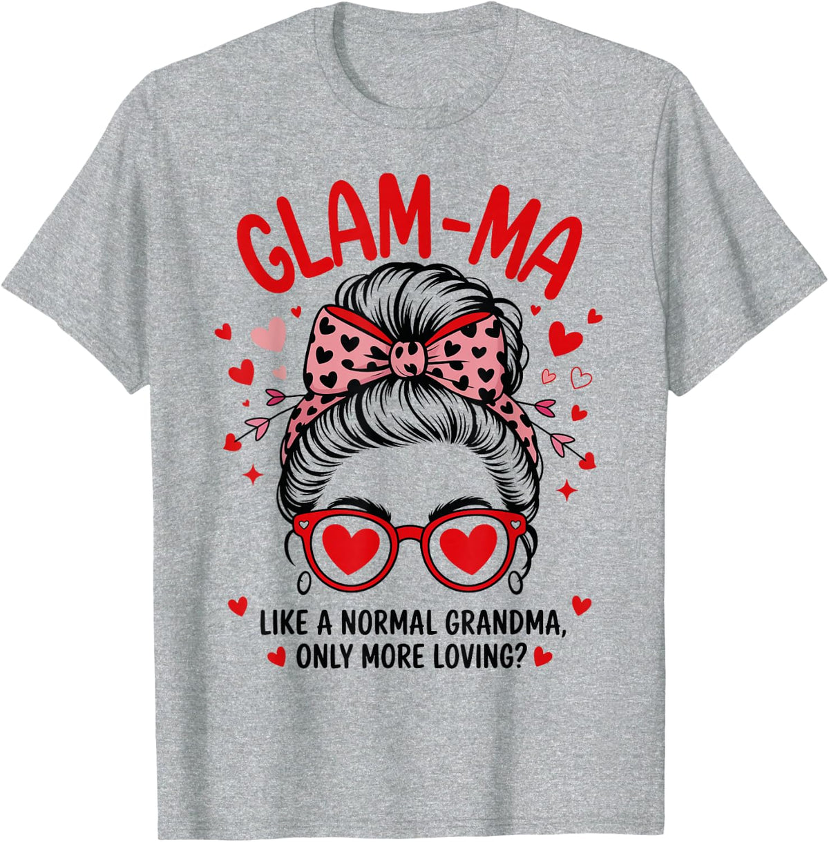 Glam-MA Valentine Quote for Loving Grandma with Cute Bow T-Shirt - Heather Grey