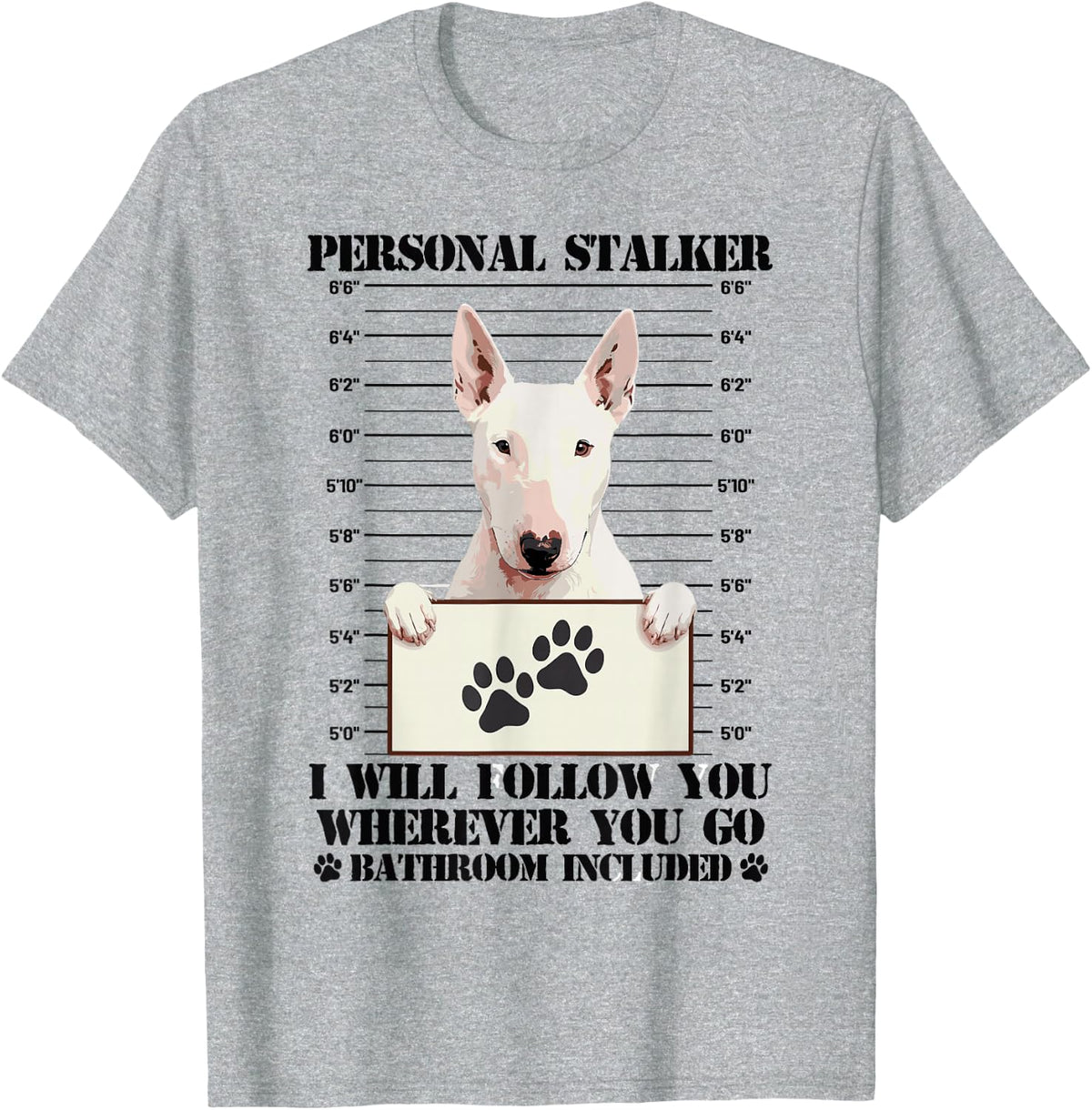 Dog Lover Puppy Enthusiast Stalker Miniature Bull Terrier T-Shirt - Heather Grey