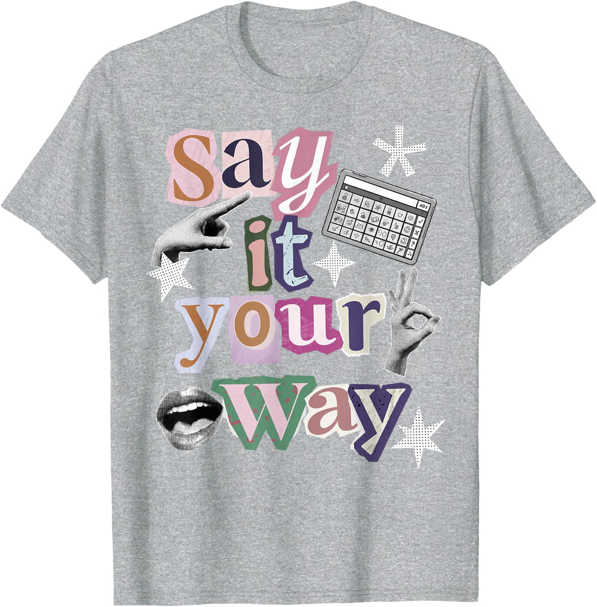 AAC Speech Therapy Communication Say It Your Way SLP T-Shirt - Heather Grey