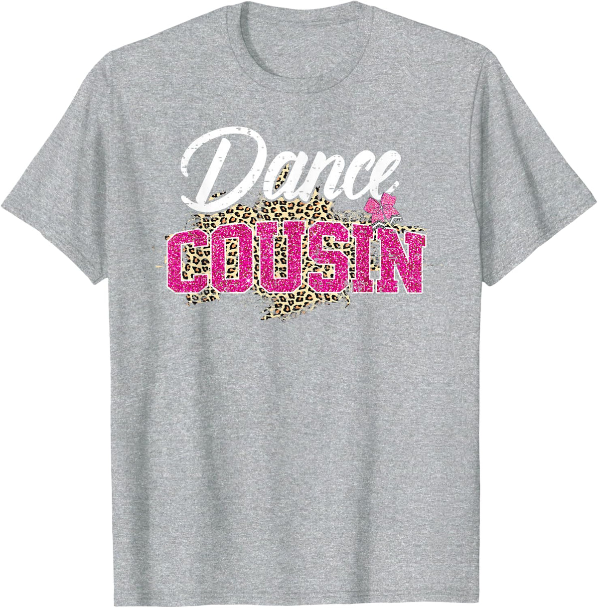 Dance Cousin Leopard Funny Dancing Cousin Mother's Day T-Shirt - Heather Grey