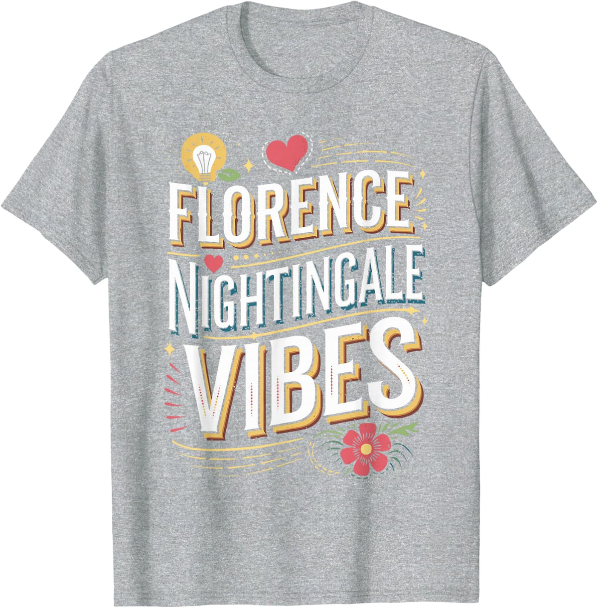 Florence Nightingale Vibes Quote T-Shirt - Heather Grey