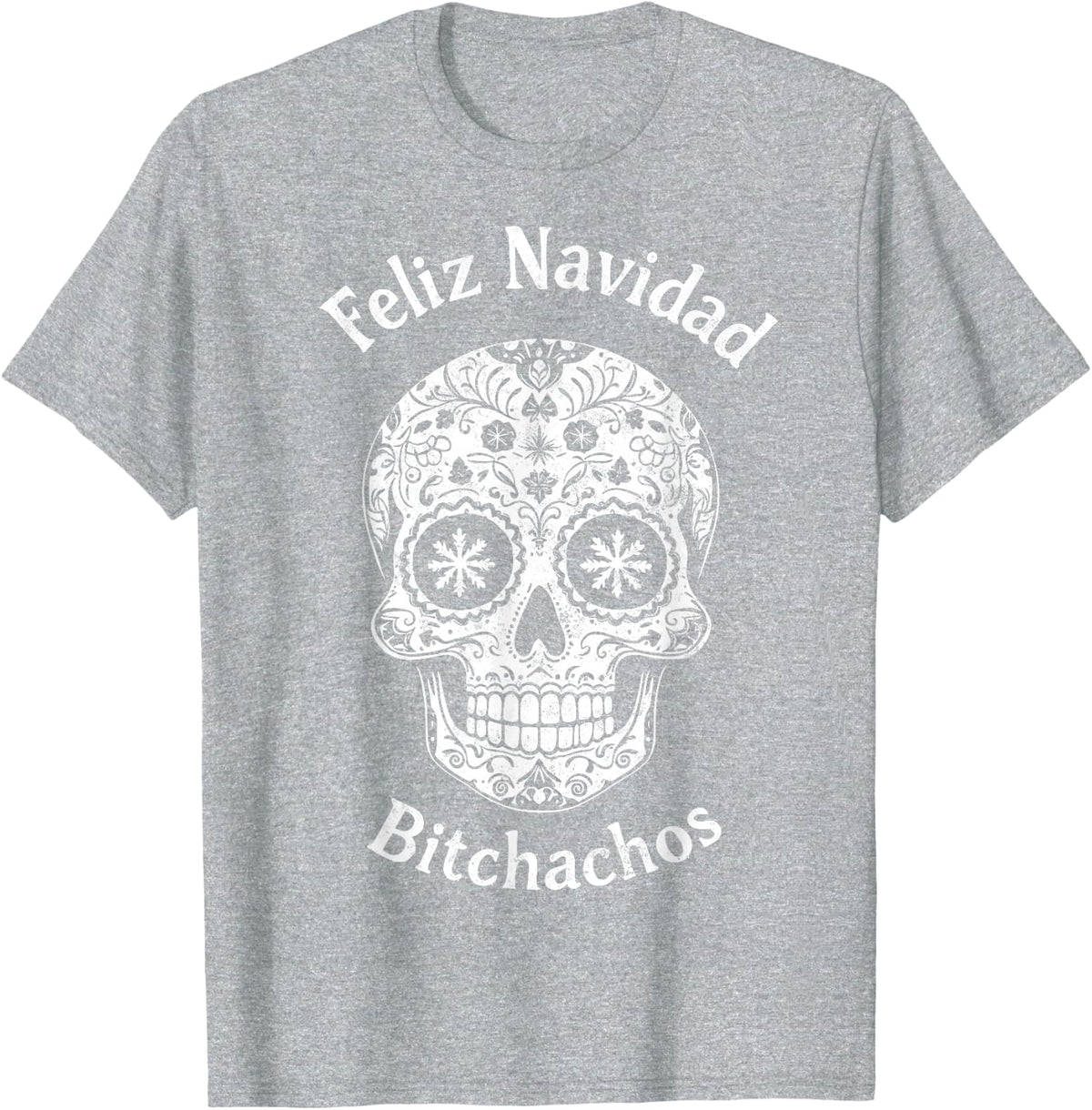 Feliz Navidad Bitchachos Spanish Christmas Mexican Skull T-Shirt - Heather Grey